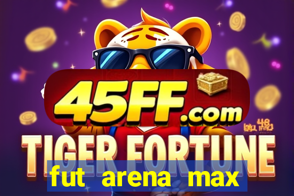 fut arena max futebol ao vivo